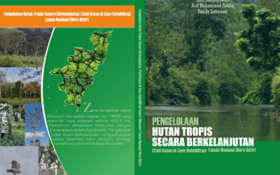 PENGELOLAAN HUTAN TROPIS SECARA BERKELANJUTAN – STUDI KASUS DI ZONA REHABILITASI TAMAN NASIONAL MERUBETIRI