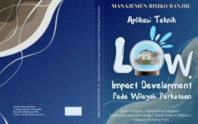 MANAJEMEN RESIKO BANJIR : Aplikasi  Teknik  Low  Impact  Development  Pada Wilayah Perkotaan