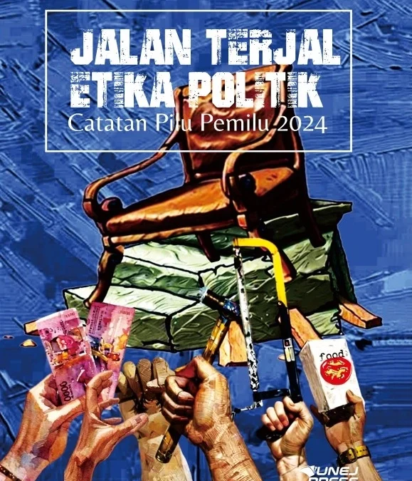 JALAN TERJAL ETIKA POLITIK: Catatan Pilu Pemilu 2024
