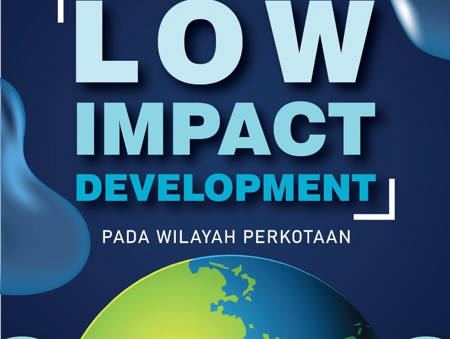 MANAJEMEN RESIKO BANJIR : Aplikasi  Teknik  Low  Impact  Development  Pada Wilayah Perkotaan