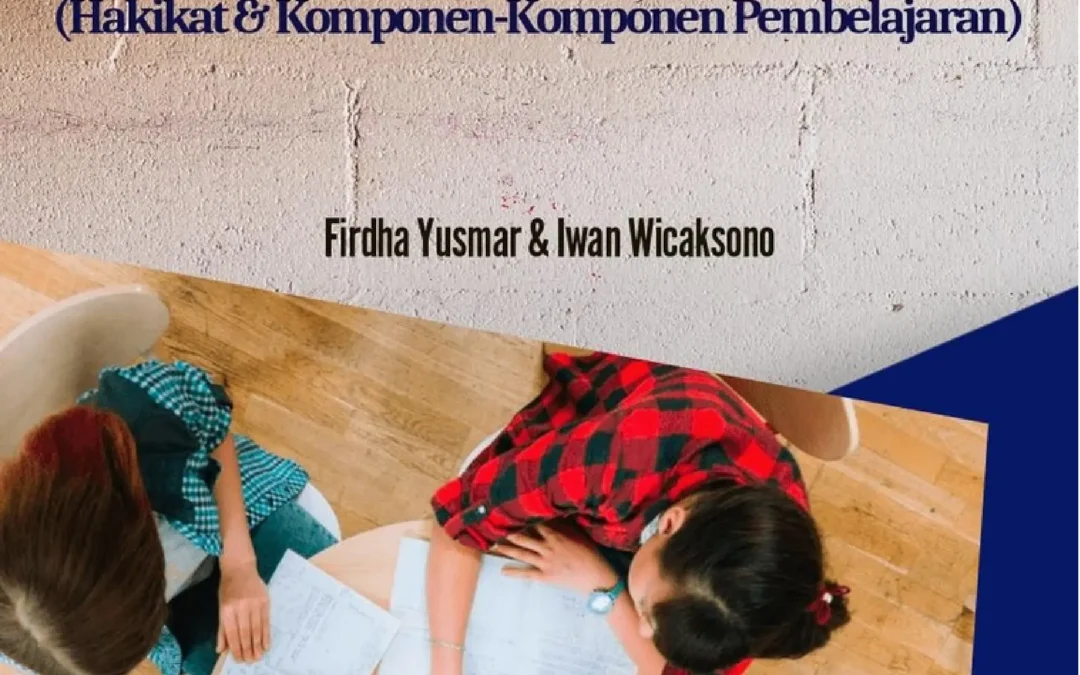 Belajar dan Pembelajaran (Hakikat & Komponen-Komponen Pembelajaran)