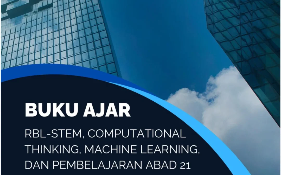 RBL-STEM, COMPUTATIONAL THINKING, MACHINE LEARNING, DAN PEMBELAJARAN ABAD 21