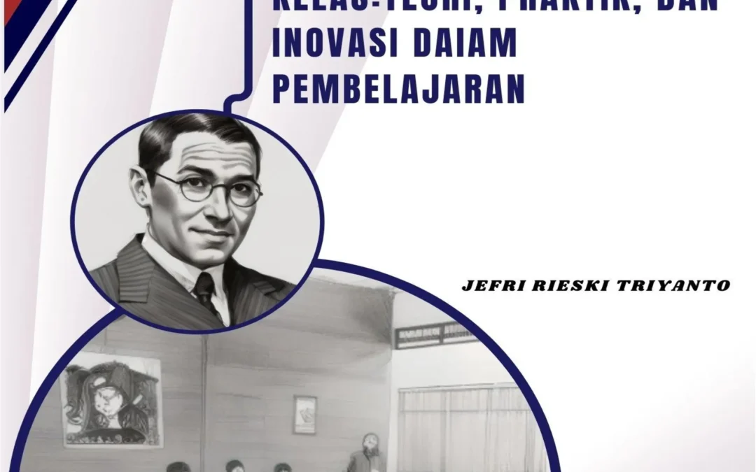 PENELITIAN TINDAK KELAS : Teori, Praktik, dan Inovasi Dalam Pembelajaran