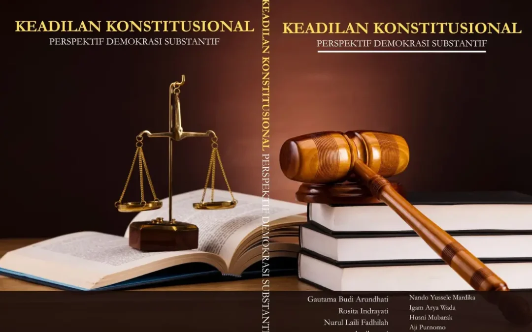 KEADILAN KONSTITUSIONAL : Perspektif Demokrasi Substantif