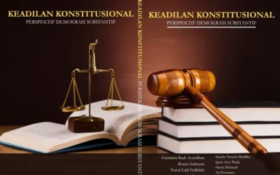 KEADILAN KONSTITUSIONAL : Perspektif Demokrasi Substantif