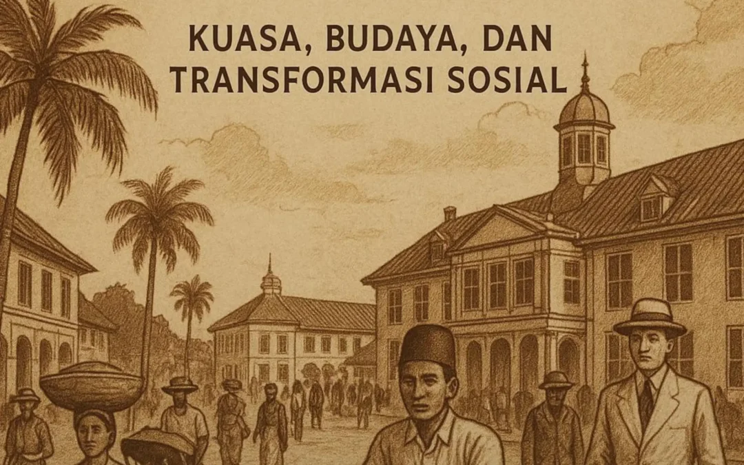 MOSAIK SEJARAH INDONESIA : Kuasa, Budaya, dan Transformasi Sosial
